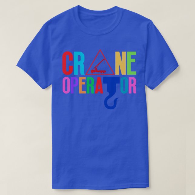 Crane Operator 8 T-Shirt (Design Front)