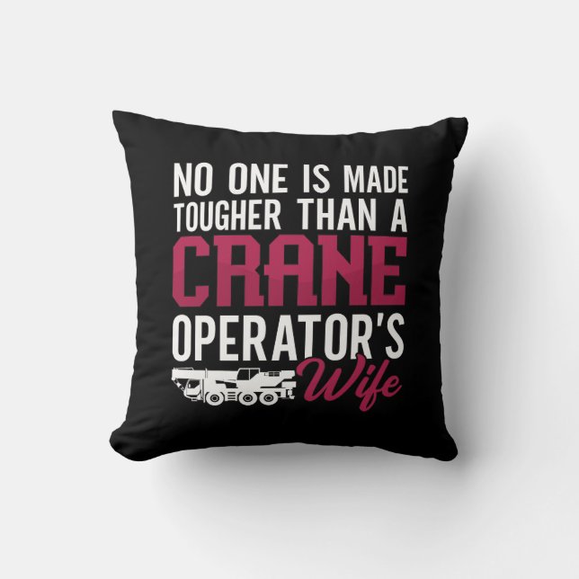 Crane Operator Crane Operator's Wife Construction Throw Pillow (Front)
