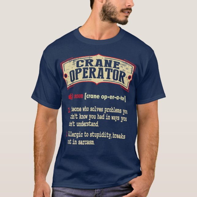 Crane Operator Dictionary Term Sarcastic T-Shirt (Front)