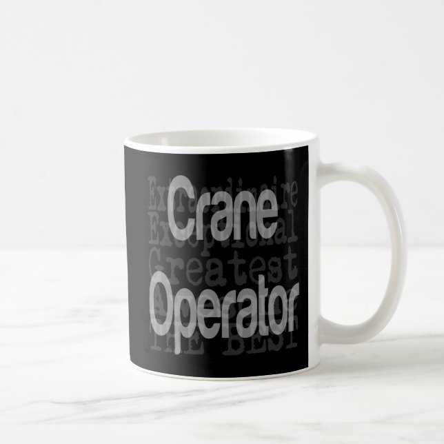 Crane Operator Extraordinaire Coffee Mug (Right)