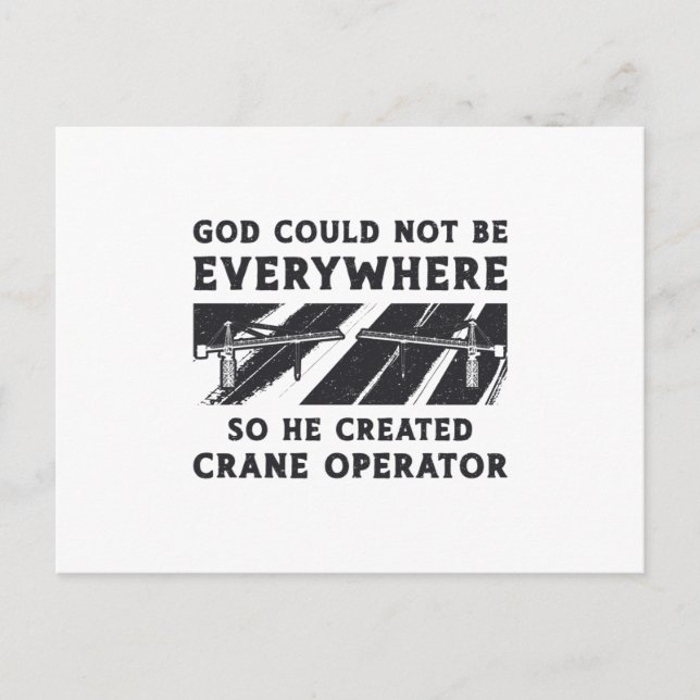 Crane Operator God Could Not Be Driver Worker Postcard (Front)