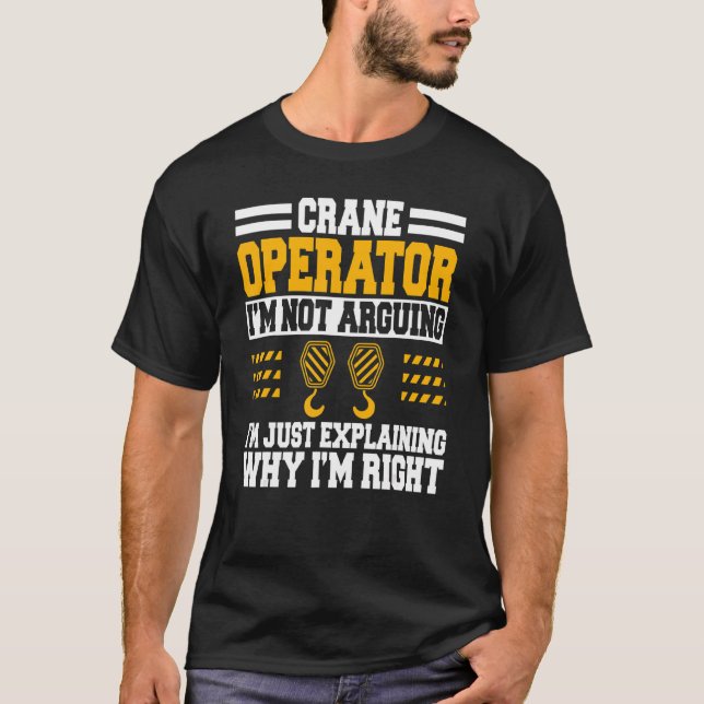 Crane Operator Heavy Equipment Construction Tower  T-Shirt (Front)