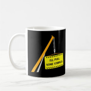 Crane Operator I'll Pull Some Strings Coffee Mug