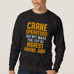 Crane Operator List Funny Driver Sweat Sweatshirt