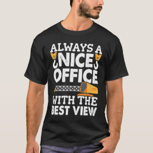 Crane Operator Office with the nice view Construct T-Shirt