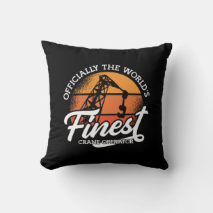 Crane Operator Officially The World's Finest Crane Throw Pillow