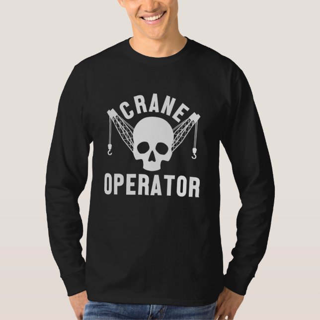 Crane Operator Skull Construction Site Worker Towe T-Shirt (Front)