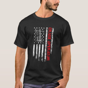 Crane Operator US Flag Crane Operator T-Shirt