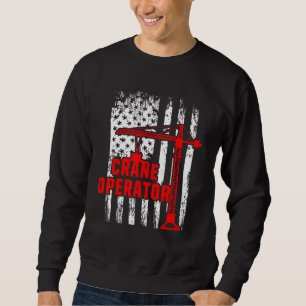 Crane Operator Usa Flag Building Machine Construct Sweatshirt