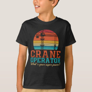 Crane Operator What's Your Superpower Worker T-Shirt