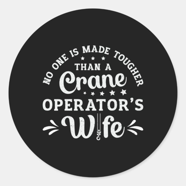 Crane Operator's Wife Worker Construction Site Classic Round Sticker (Front)