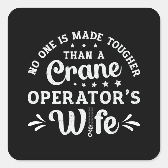 Crane Operator's Wife Worker Construction Site Square Sticker (Front)