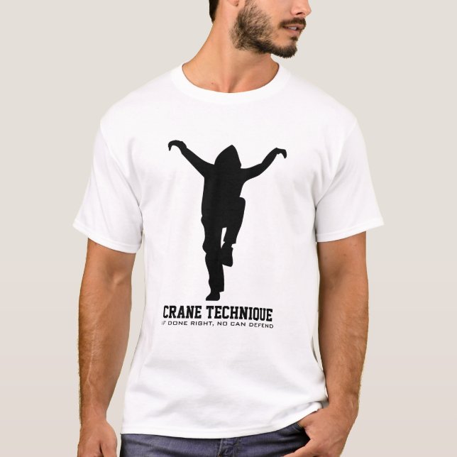 Crane Technique - If done right, no can defend T-Shirt (Front)