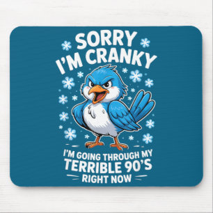 Cranky Bird Terrible 90s Funny Quote Design  Mouse Pad