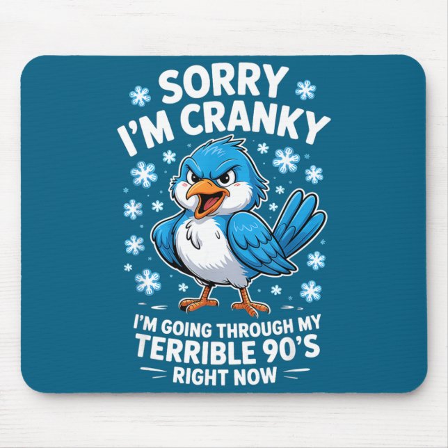 Cranky Bird Terrible 90s Funny Quote Design  Mouse Pad (Front)