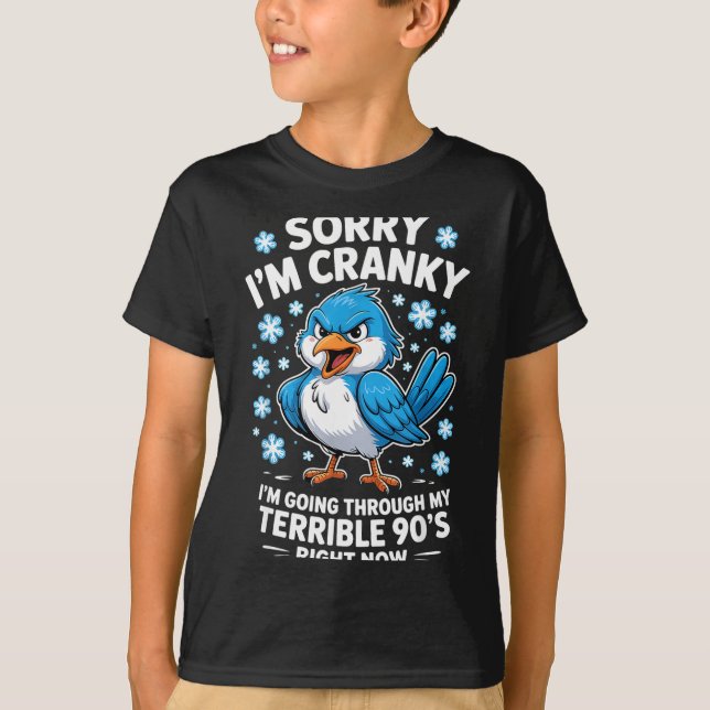 Cranky Bird Terrible 90s Funny Quote Design  T-Shirt (Front)