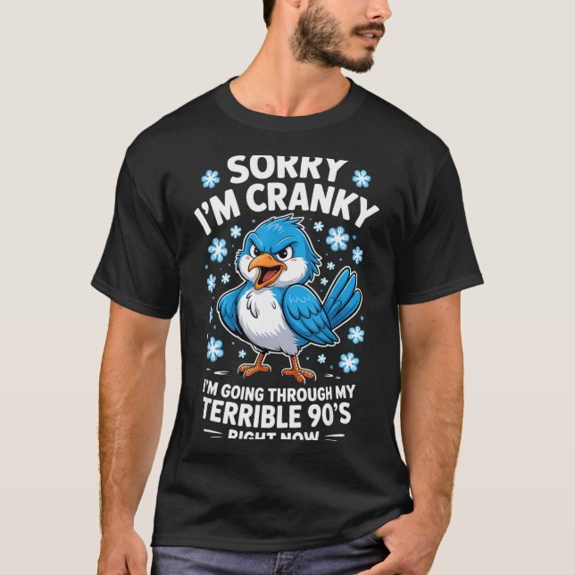 Cranky Bird Terrible 90s Funny Quote Design  T-Shirt (Front)