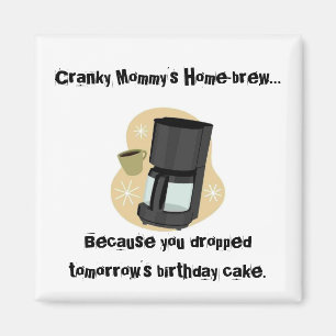 Cranky Mommy's Home-brew Magnet