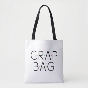 Crap Bag Tote Bag