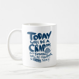 Crap Day, But Enjoy!   Hand Lettering   Funny  Coffee Mug