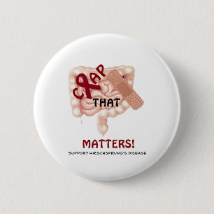 Crap That Matters! Support Hirschsprung's Disease 2 Inch Round Button