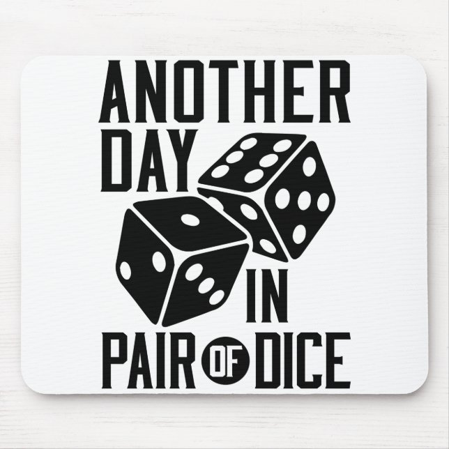 Craps Casino Another Day in Pair of Dice Mouse Pad (Front)