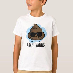 Craptivating Funny Cool Poop Pun  T-Shirt