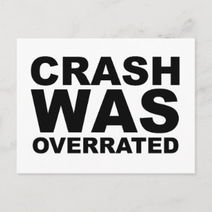 CRASH WAS OVERRATED t-shirt, hat, mousepad, mug Postcard