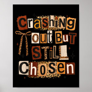 Crashing Out But Chosen Christian Faith Quote Poster