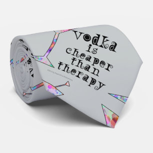 CRAVATE TIE - LA VODKA EST MOINS CHÈRE QUE LA THÉRAPIE