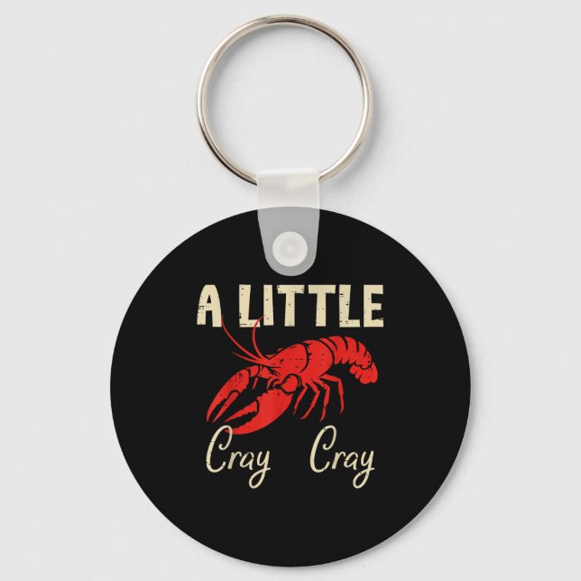 Crawfish A Little Cray Cray Crayfish Cajun Men Wom Keychain (Front)