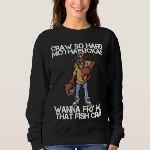 Crawfish Boil Cajun Louisiana Seafood Rapper Food Sweatshirt
