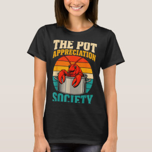 Crawfish boil crayfish cajun humour seafood T-Shirt