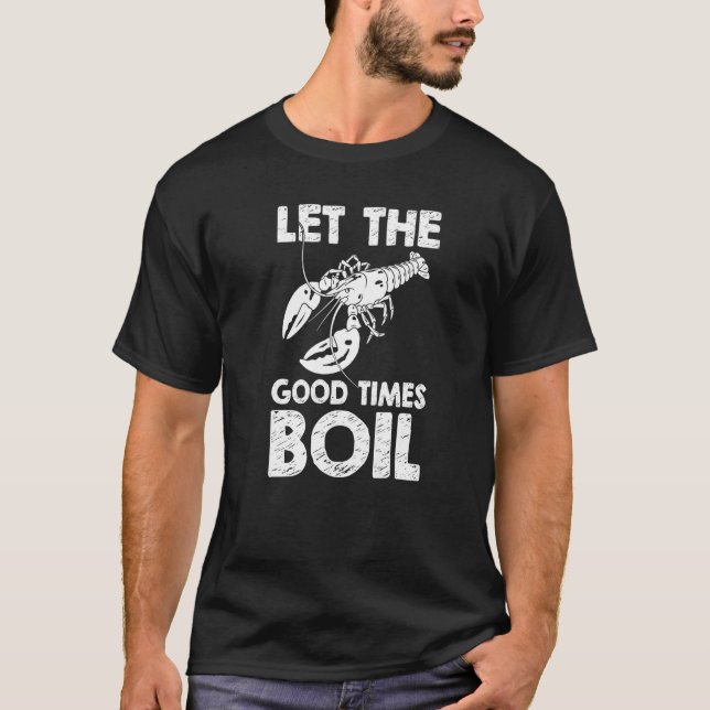 Crawfish Boil Let The Good Times Boil Mardi Gras L T-Shirt (Front)
