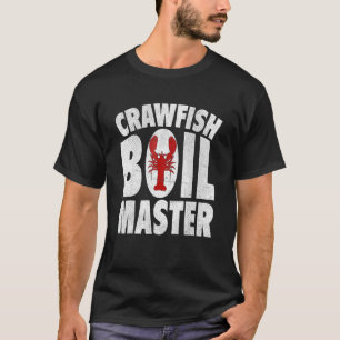 Crawfish Boil Master Cajun Crawfish Boil Men Women T-Shirt