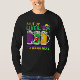 Crawfish Boil Shut Up Liver Mardi Gras Beer Drinki T-Shirt