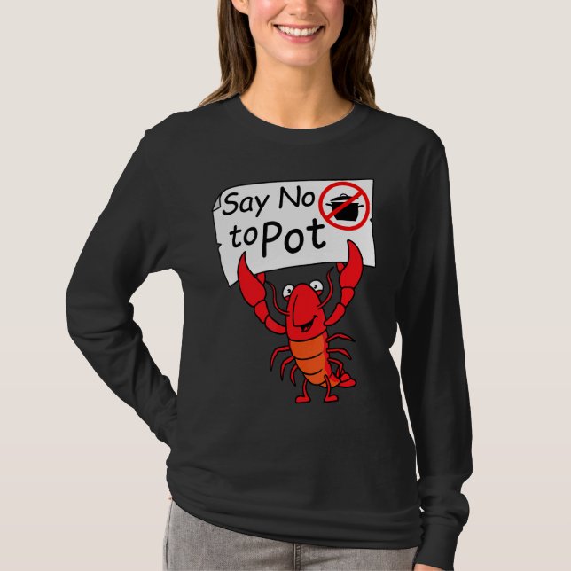 Crawfish  Crayfish Say No To Pot Crawfish Boil T-Shirt (Front)