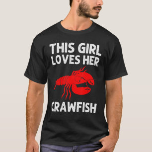Crawfish For Girls Crayfish  Crawfish Eating 1 T-Shirt