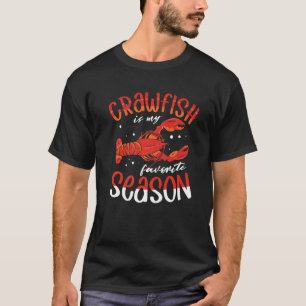 Crawfish Is My Favourite Season Lobster Crayfish Y T-Shirt