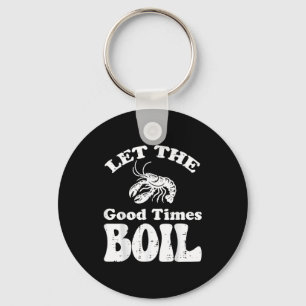Crawfish Let Good Times Boil Funny Crayfish Men Wo Keychain