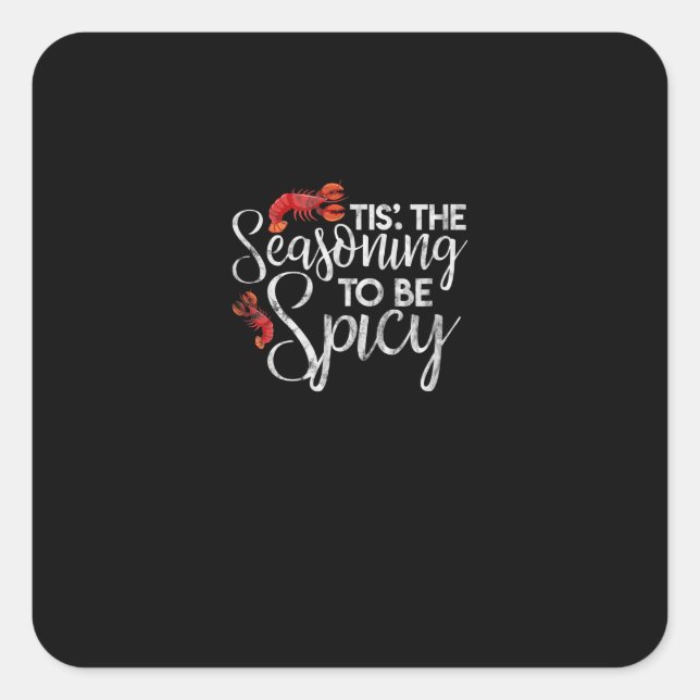 Crawfish Season Tis The Seasoning Spicy Seafood Gr Square Sticker (Front)