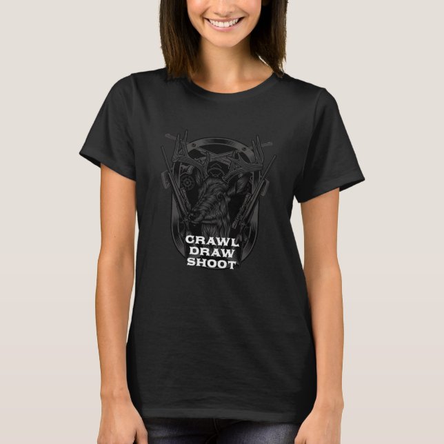 Crawl Draw Shoot Hunting Bullets Hunter Ammunition T-Shirt (Front)