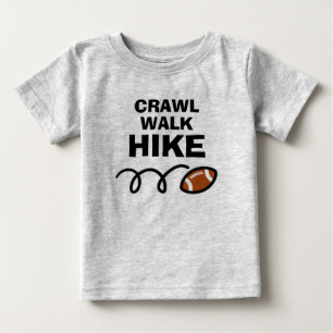 CRAWL WALK HIKE Cute american football sports Baby T-Shirt