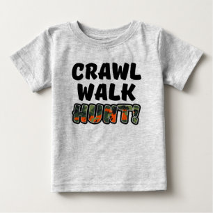 Crawl Walk Hunt Funny Baby camo T-Shirt