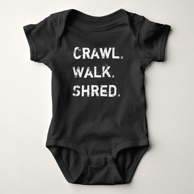 Crawl, Walk, Shred Baby Bodysuit (Front)