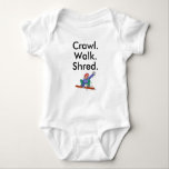 Crawl Walk Shred Snowboard Baby Bodysuit<br><div class="desc">Snowboarding Baby Bodysuit Newborn Infant Boy Girl Shower Gift</div>