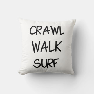 Crawl Walk Surf with Black Font Throw Pillow