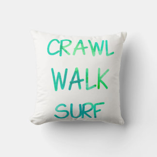 Crawl Walk Surf with Green Font Throw Pillow