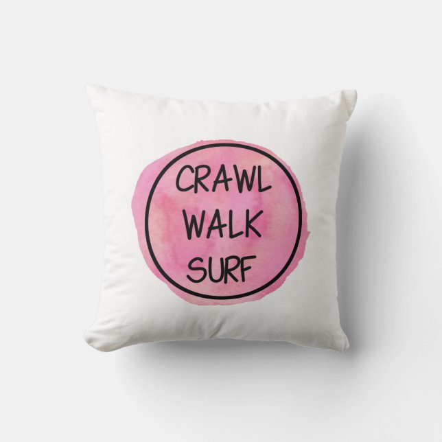 Crawl Walk Surf with Pink Design Throw Pillow (Front)