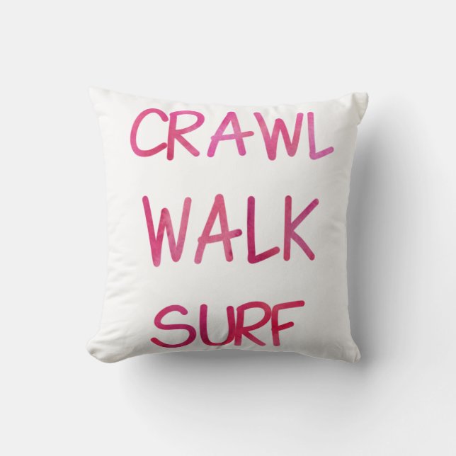 Crawl Walk Surf with Pink Font Throw Pillow (Front)